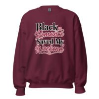 Black Romance Saved My Weekend Unisex Sweatshirt