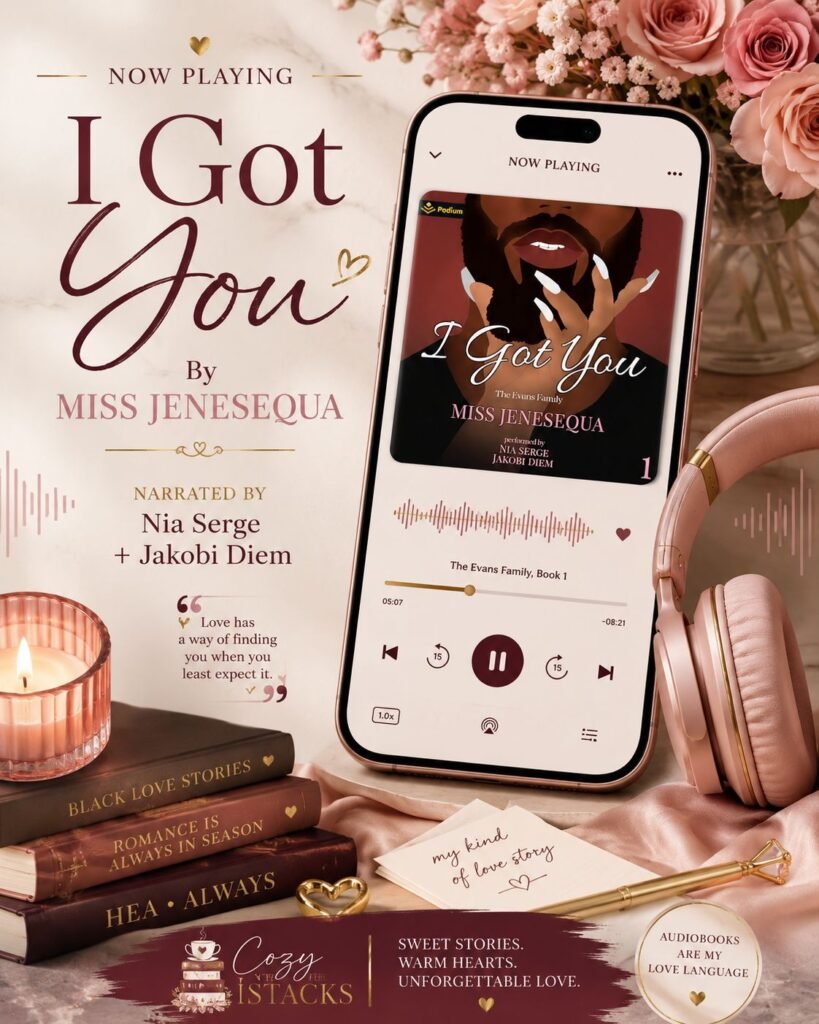 Editorial audiobook graphic for I Got You by Miss Jenesequa featuring blush florals, a lit candle, stacked romance books, pink headphones, and a smartphone displaying the audiobook cover and player screen, with text reading “Now Playing,” “I Got You,” “By Miss Jenesequa,” and “Narrated by Nia Serge + Jakobi Diem.”